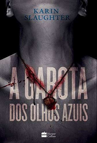 Capa de A Garota dos Olhos Azuis, por Karin Slaughter, Kathleen Early