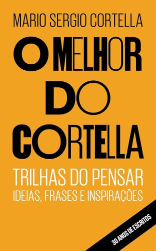 Capa de O melhor do Cortella, por Mario Sergio Cortella