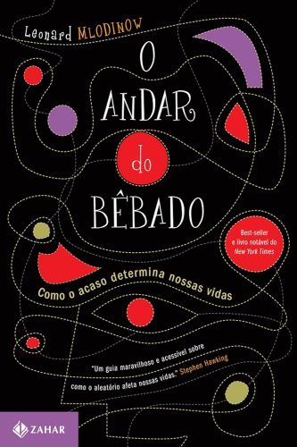 Capa de O andar do bêbado: Como o acaso determina nossas vidas, por Leonard Mlodinow