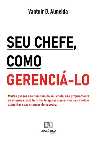 Capa de Seu chefe, como gerenciá-lo, por Vantuir Damasio de Almeida