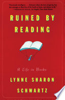Capa de Ruined By Reading, por Lynne Sharon Schwartz