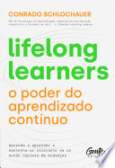 Capa de Lifelong learners – o poder do aprendizado contínuo: Aprenda a aprender e mantenha-se relevante em um mundo repleto de mudanças, por Conrado Schlochauer