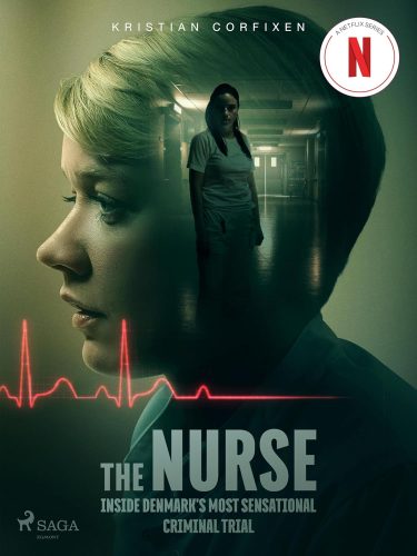 Capa de The Nurse: Inside Denmark's Most Sensational Criminal Trial, por Kristian Corfixen